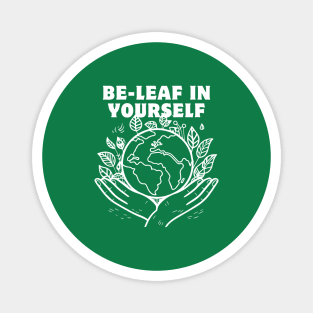 Beleaf in yourself Magnet